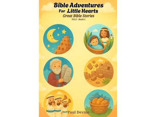 Bible Adventures for Little Hearts (Vol 2): Great Bible Stories