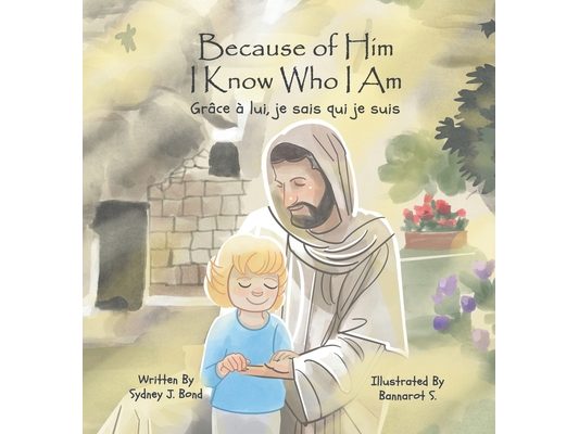 Because of Him I Know Who I Am: A Christ-Centered Guide to Mantra, Movement, and Mindfulness in English and French