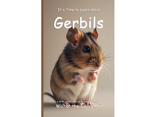 It's Time to Learn about Gerbils