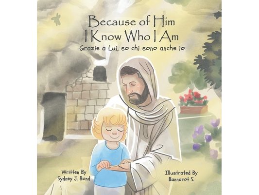 Because of Him I Know Who I Am: A Christ-Centered Guide to Mantra, Movement, and Mindfulness in English and Italian