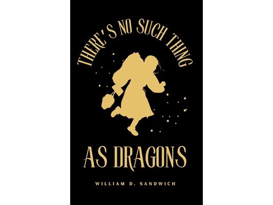 There's No Such Thing As Dragons