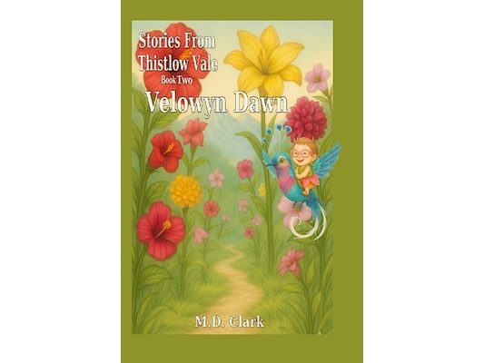 Stories from Thistlow Vale-Book Two: Velowyn Dawn