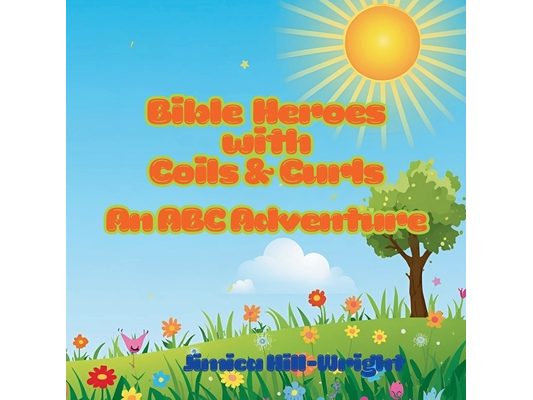 Bible Heroes with Coils & Curls: An ABC Adventure