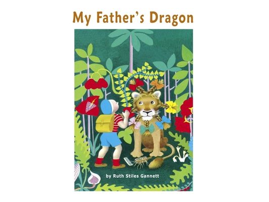My Father's Dragon: The Classic Children Story (Illustrated)