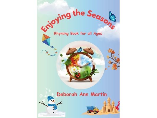Enjoying the Seasons: Rhyming Book for all Ages