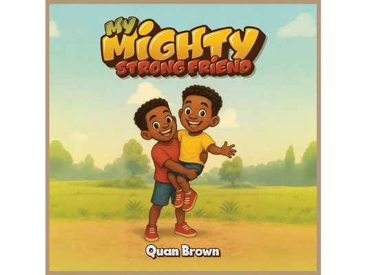My Mighty Strong Friend