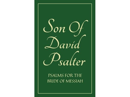 Son Of David Psalter: Psalms for the Bride of Messiah (POCKETSIZE)