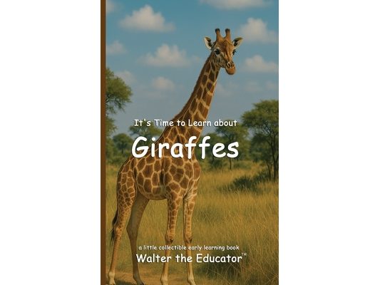 It's Time to Learn about Giraffes