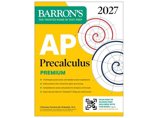 AP Precalculus Premium, 2027: Prep Book with 3 Practice Tests + Comprehensive Review + Online Practice (Barron's AP Prep)