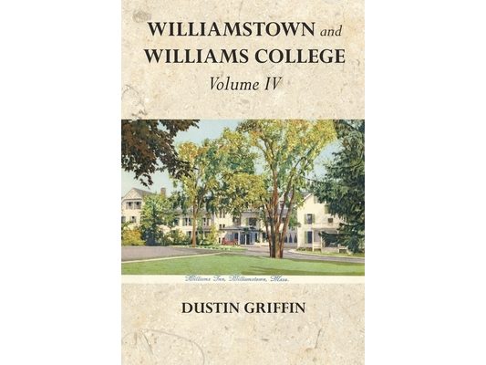 Williamstown and Williams College: Volume IV