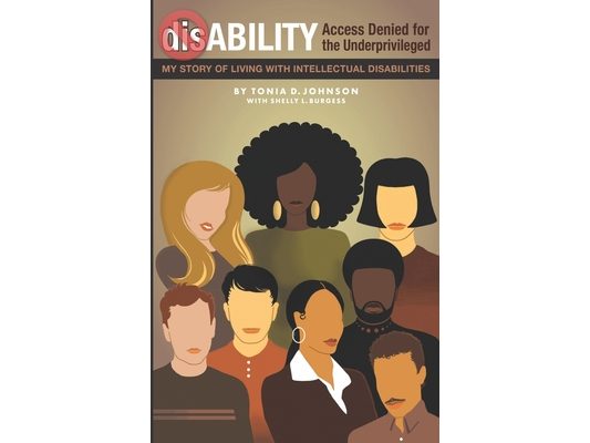 dis-ABILITY: Access Denied for the Underprivileged My story living with intellectual disabilities