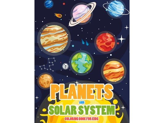Planets and Our Solar System Coloring Book for Kids: Fun & Easy Space and Planets Coloring Book