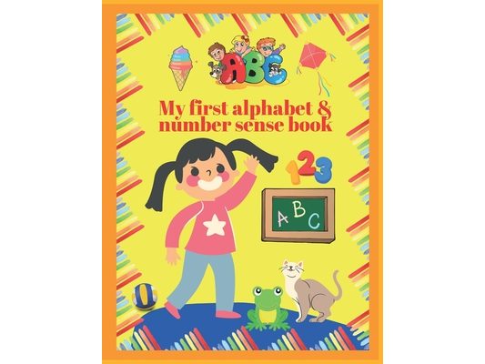 My first alphabet & number sense book: Children book