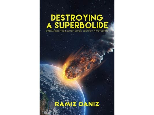 Destroying a Superbolide: Emissaries From Outer Space Destroy a Meteorite
