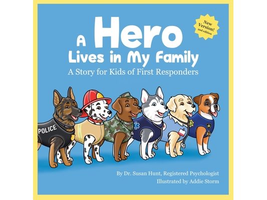 A Hero Lives in My Family - A Story for Kids of First Responders