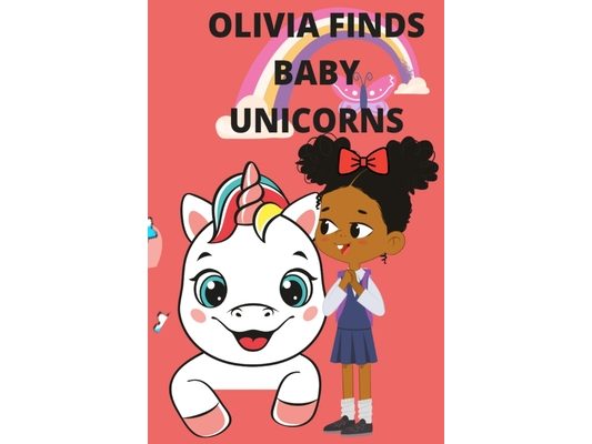 Olivia Finds Baby Unicorns