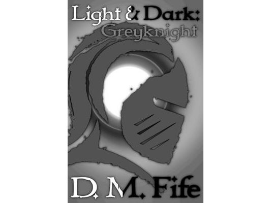 Light & Dark: Greyknight