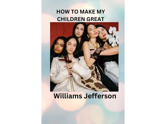 How to make my children great
