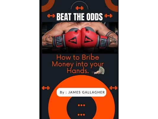 Beat the Odds: How to Bribe Money Into Your Hands
