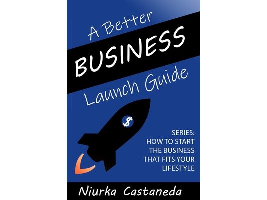 A Better Business Launch Guide