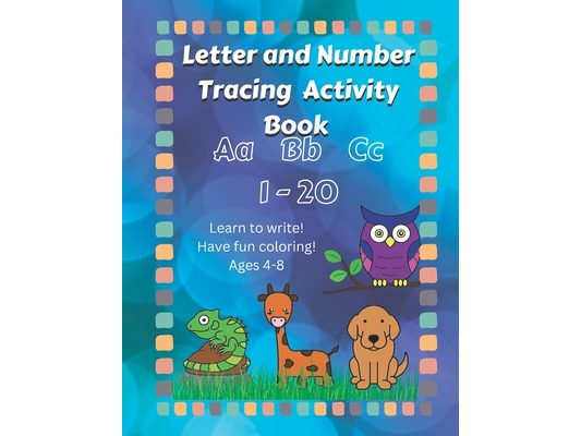 Letter and Number Tracing Activity Book: Aa Bb Cc 1-20