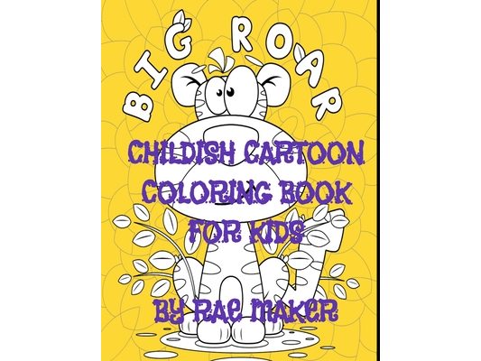 Big Roar Childish Cartoon Coloring Book for Kids