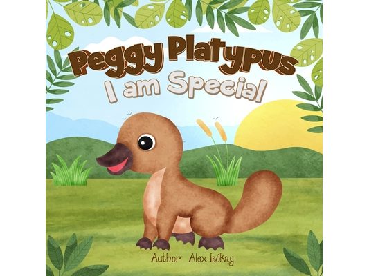 Peggy Platypus - I am Special