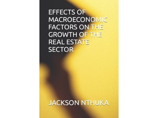 Effects of Macroeconomic Factors on the Growth of the Real Estate Sector