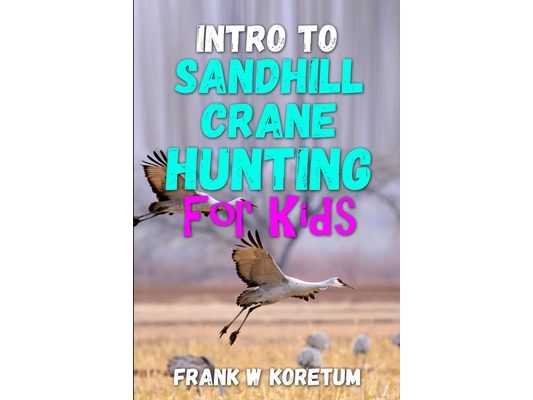 Intro to Sandhill Crane Hunting for Kids