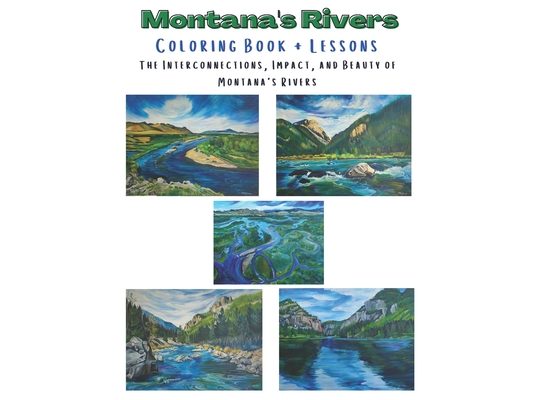 The Interconnections, Impact, and Beauty of Montana's Rivers: Coloring Book and Lessons