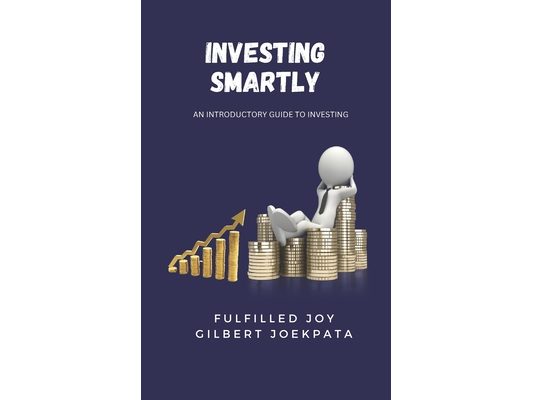 Investing Smartly: An introductory guide to investings