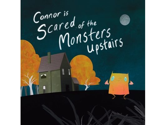 Connor Is Scared Of The Monsters Upstairs