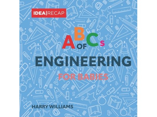 The ABCs of Engineering for Babies: The Basic Terms of Engineering for Children