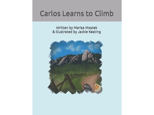 Carlos Learns to Climb: A Guinea "Pigture" Book