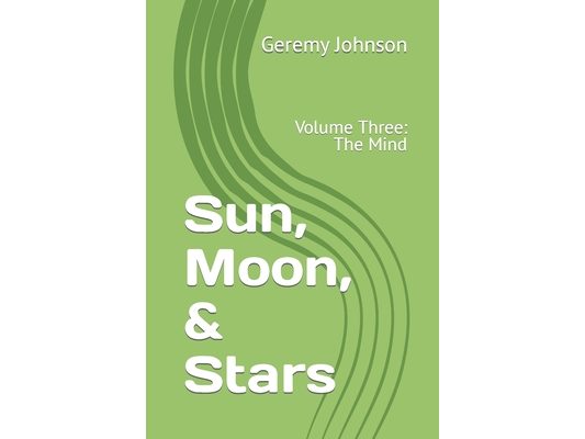 Sun, Moon, & Stars: Volume Three: The Mind