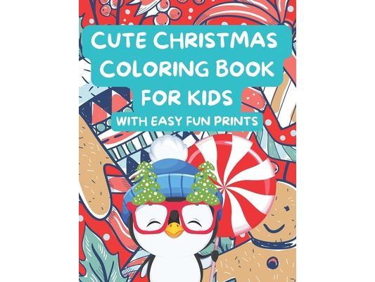 Cute Christmas Coloring Book for Kids: with Easy Fun Prints