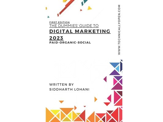 The Dummies Guide to Digital Marketing 2023: Paid-Organic-Social