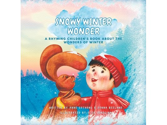Snowy Winter Wonder: A Children's Rhyming Book About the Wonders of Winter