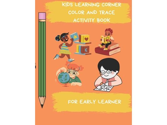 Color and Trace Activity Book: Preschoolers Learning Activities