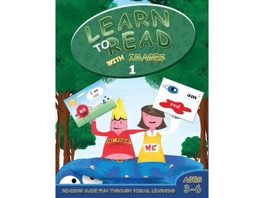 Learn to Read with Images 1: Reading Made Fun Through Visual Learning (Ages 3-6)