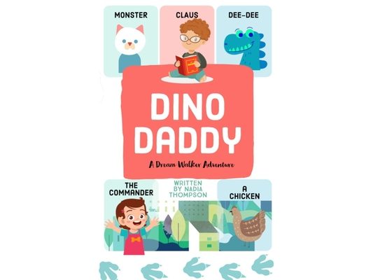 Dino Daddy: A Dream-Walker Story - jam packed with adventure, giggles and dinosaurs perfect for kids!