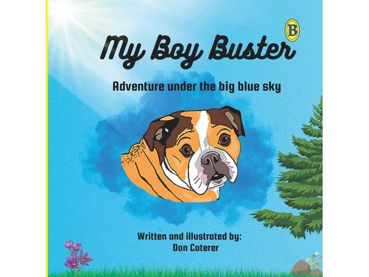 My Boy Buster: Adventure under the big blue sky