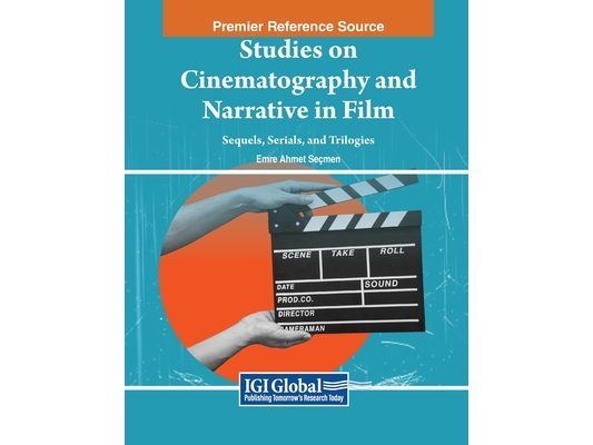 Studies on Cinematography and Narrative in Film: Sequels, Serials, and Trilogies