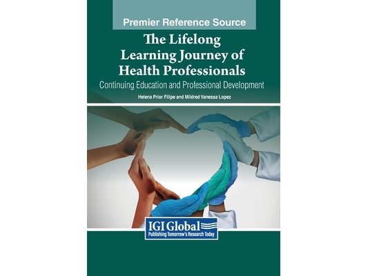 The Lifelong Learning Journey of Health Professionals: Continuing Education and Professional Development