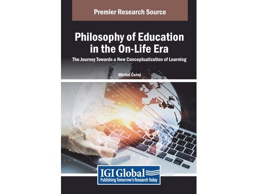 Philosophy of Education in the On-Life Era: The Journey Towards a New Conceptualization of Learning