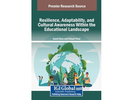 Resilience, Adaptability, and Cultural Awareness Within the Educational Landscape