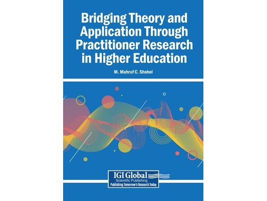 Bridging Theory and Application Through Practitioner Research in Higher Education