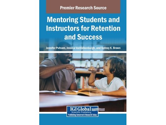 Mentoring Students and Instructors for Retention and Success