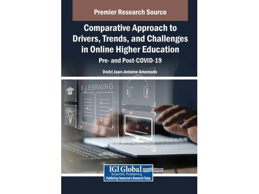Comparative Approach to Drivers, Trends, and Challenges in Online Higher Education: Pre- and Post-COVID-19