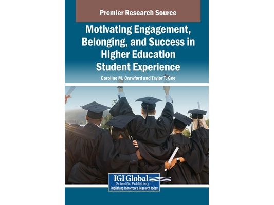 Motivating Engagement, Belonging, and Success in Higher Education Student Experience